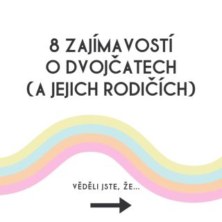 Jaká je vaše zkušenost s dvojčaty? Máte dvojče nebo se vám narodila dvojčata? Máte je v rodině? Co vás překvapilo a co...
